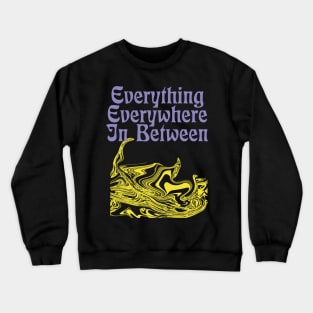 Everything - Abstract Crewneck Sweatshirt